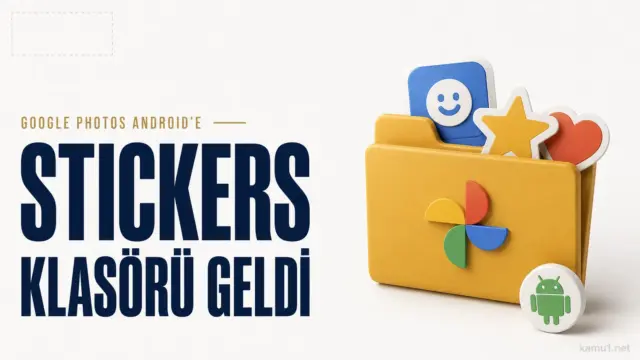 Google Photos uygulamasında Android için Stickers klasörü ve Collections sekmesi