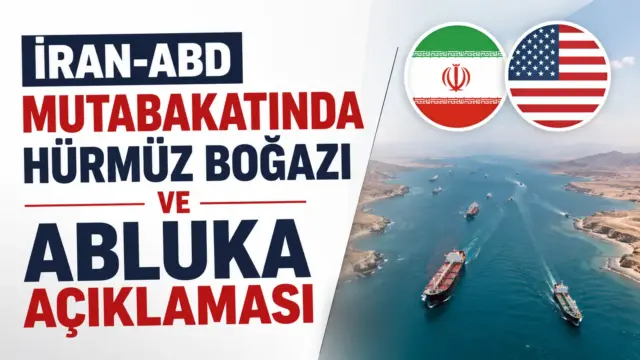 Hürmüz Boğazı ve İran-ABD mutabakatına ilişkin açıklamaların öne çıktığı gündem