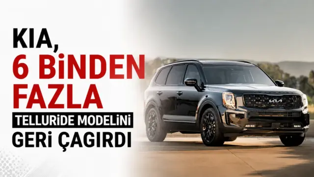 Kia Telluride ve Telluride Hybrid modelleri için geri çağırma duyurusu