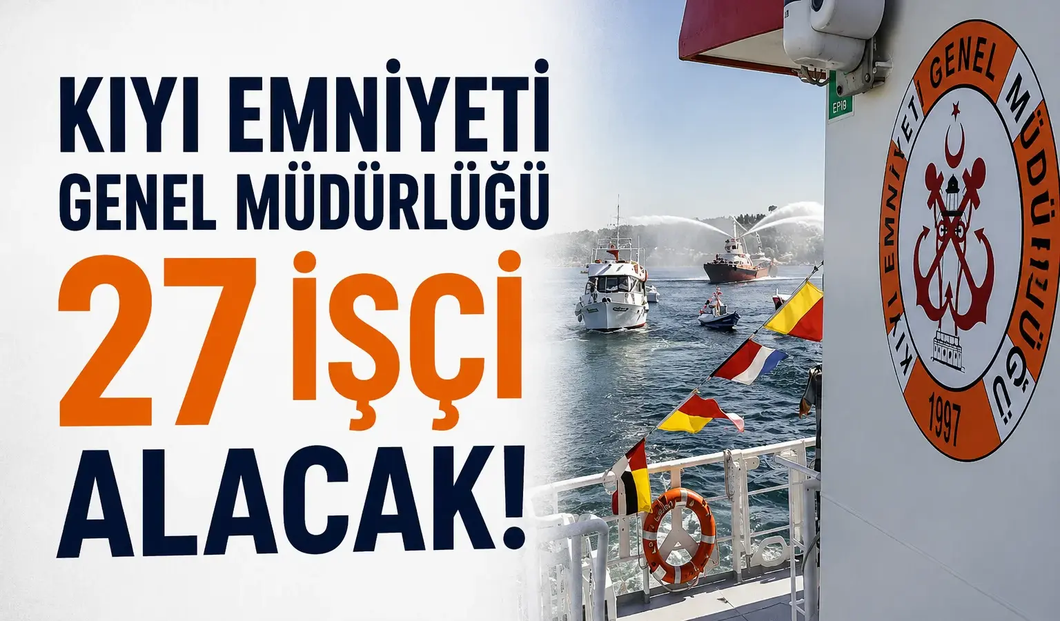 Kıyı Emniyeti Genel Müdürlüğü için işçi alımı ilanı ve İŞKUR başvuru süreci