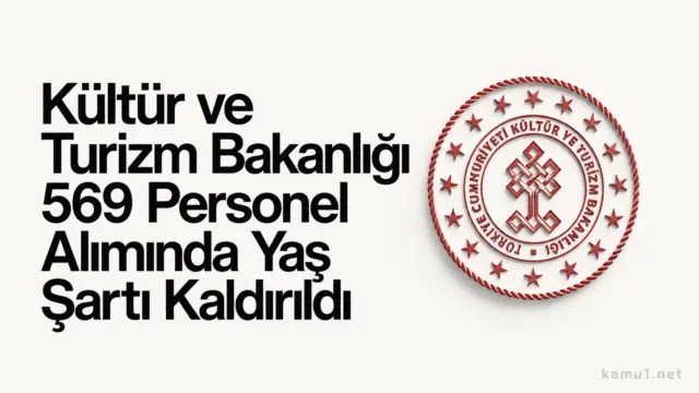 Kültür ve Turizm Bakanlığı’nın 569 personel alımında yaş şartı kaldırıldı. Karar Resmi Gazete’de yayımlandı.