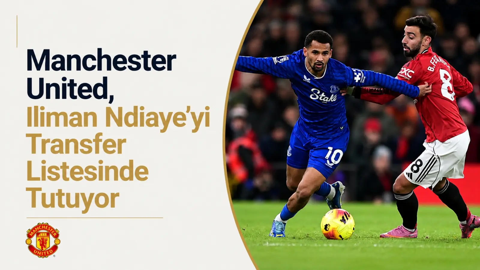 Manchester United forması ve Iliman Ndiaye transfer gündemi