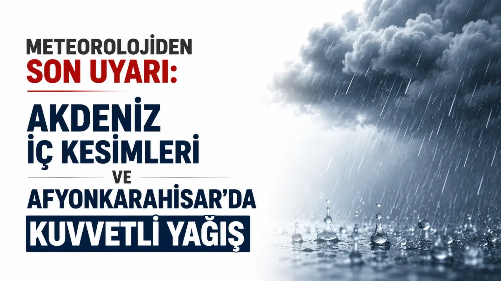 Meteoroloji'nin Akdeniz iç kesimleri ve Afyonkarahisar için kuvvetli yağış uyarısı