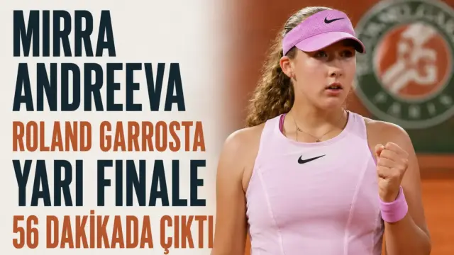 Mirra Andreeva, Roland Garros'ta Sorana Cirstea maçının ardından yarı finale yükselirken