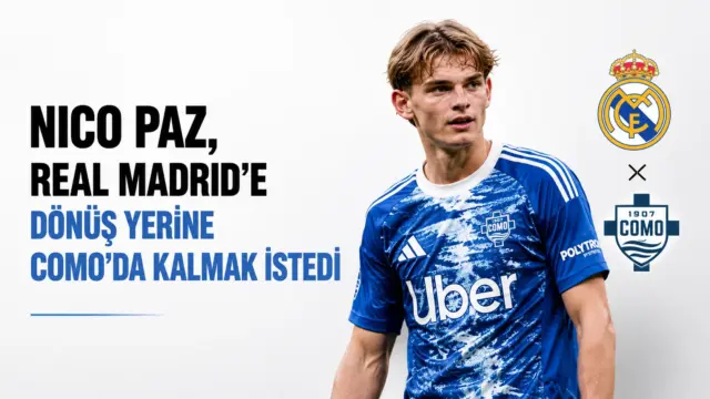 Nico Paz'ın Real Madrid yerine Como'da kalma kararı gündeme geldi