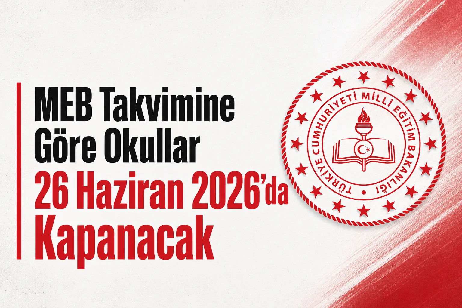 MEB takvimine göre 26 Haziran 2026’da kapanacak okullar ve karne günü