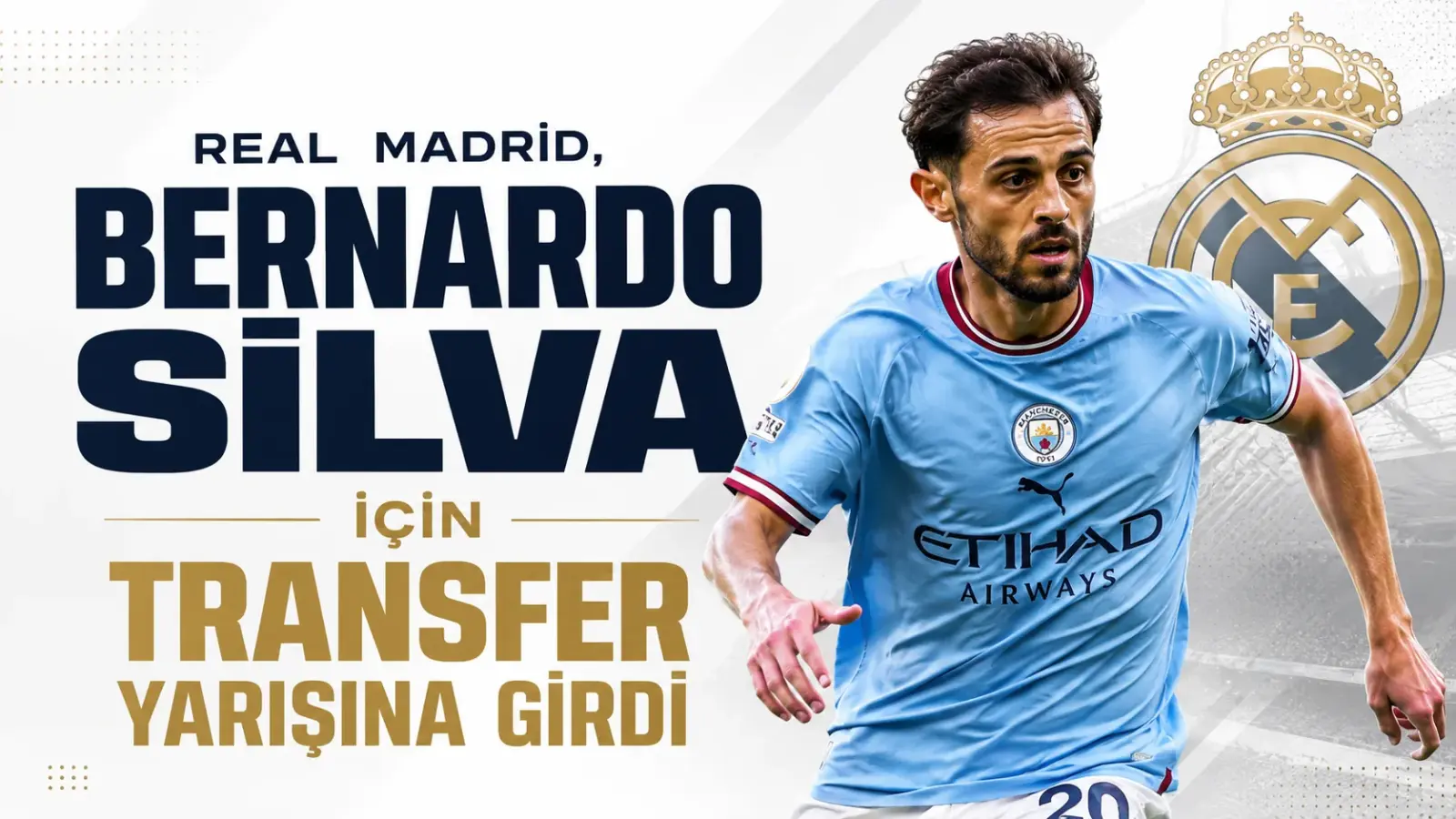 Bernardo Silva’nın Real Madrid transfer gündemi