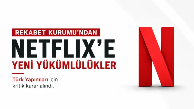 Netflix için Rekabet Kurumu'nun açıkladığı Türk yapımları düzenlemesi