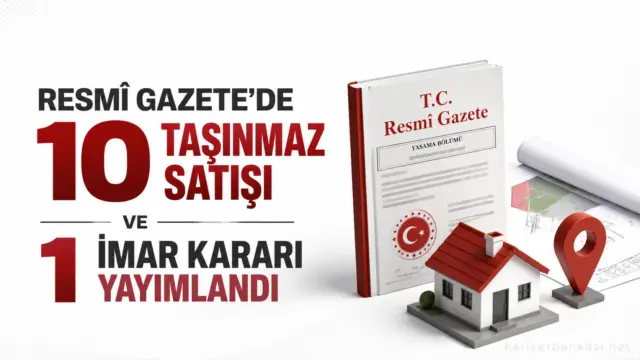Resmî Gazete'de yayımlanan taşınmaz satış ve imar planı kararları