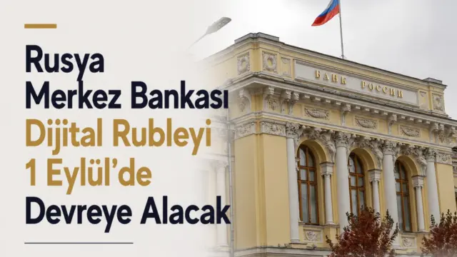 Rusya Merkez Bankası dijital ruble uygulamasının 1 Eylül’de başlayacağını duyurdu