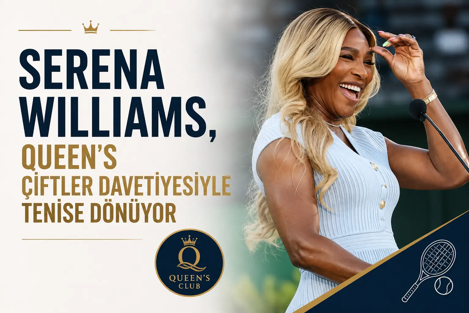 Serena Williams’ın Queen’s turnuvasında kortlara dönüşü