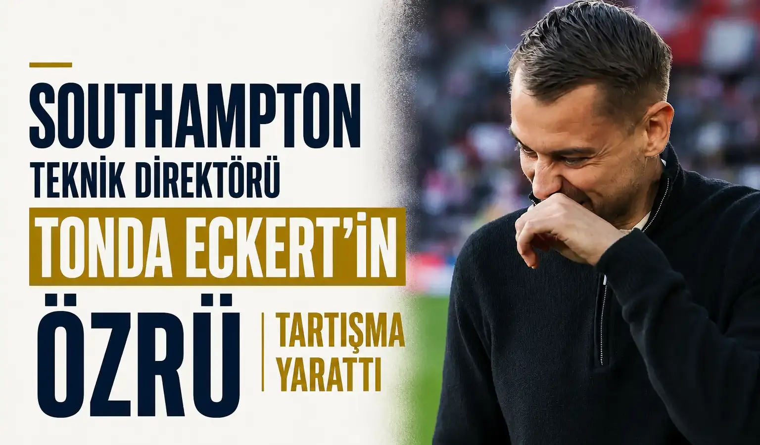 Southampton Teknik Direktörü Tonda Eckert’in özür videosu sonrası yaşanan tartışma