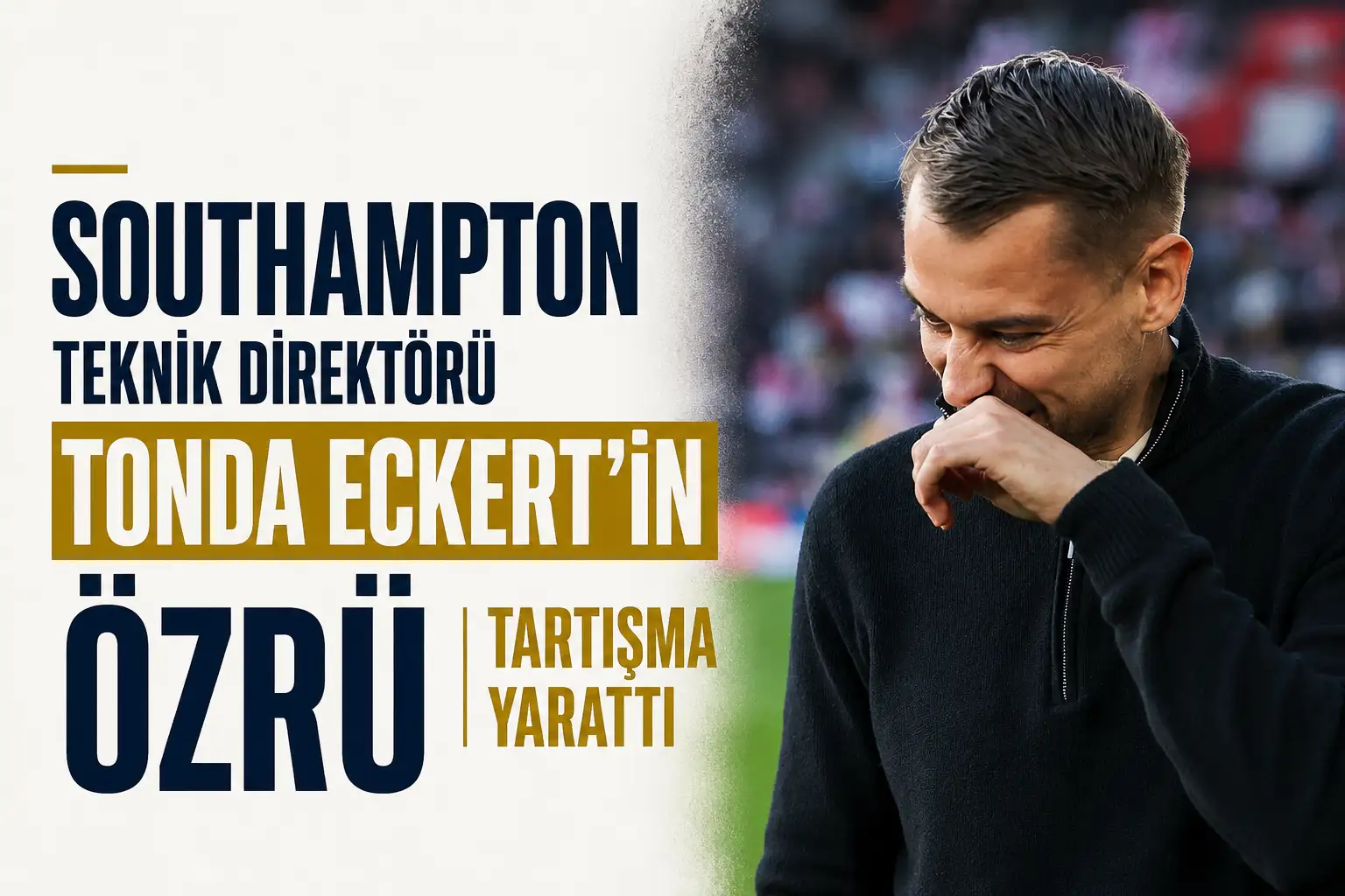 Southampton Teknik Direktörü Tonda Eckert’in özür videosu sonrası yaşanan tartışma