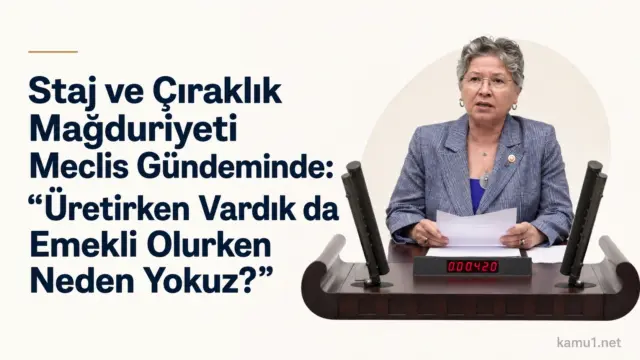 Staj ve çıraklık mağduriyeti, TBMM Genel Kurulu’nda bir kez daha gündeme geldi. Tekirdağ Milletvekili Nurten Yontar, meslek liseleri, çıraklık eğitim merkezleri ve staj programları kapsamında genç yaşta çalışma hayatına katılan milyonlarca vatandaşın emeklilik hesabında yok sayıldığını belirterek düzenleme çağrısında bulundu.