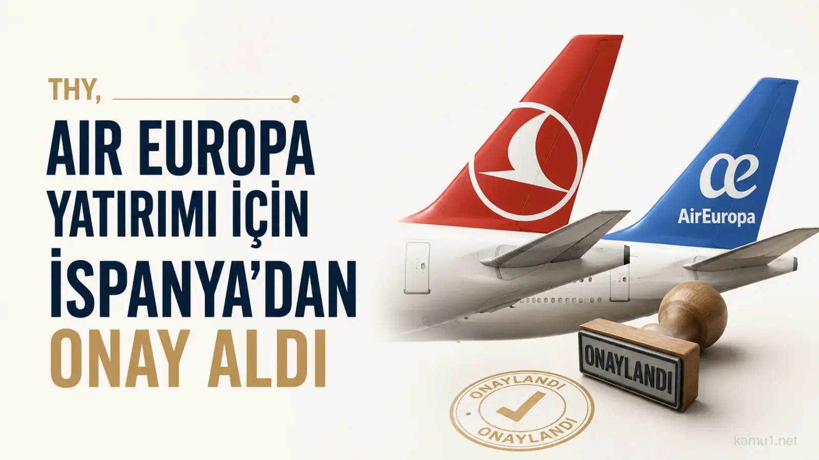 THY uçağı ve Air Europa yatırımıyla ilgili havacılık süreci