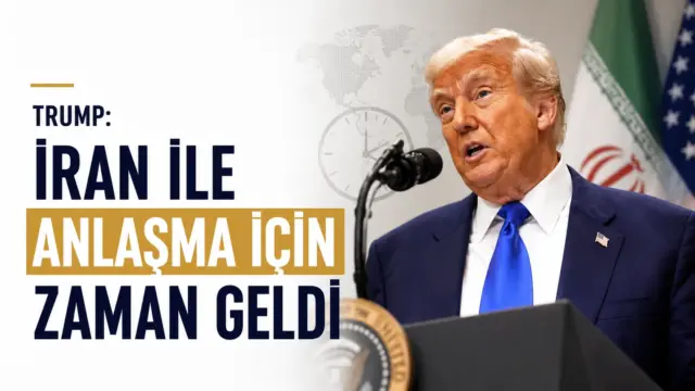 Donald Trump’ın İran ile görüşmeler hakkında yaptığı açıklama