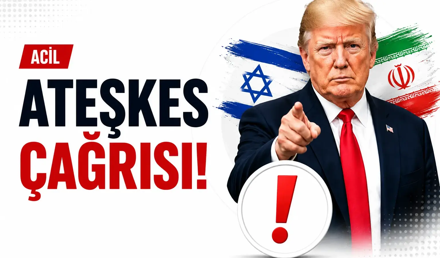Trump’ın İsrail ve İran için ateşkes çağrısı yaptığı gerilim haberi