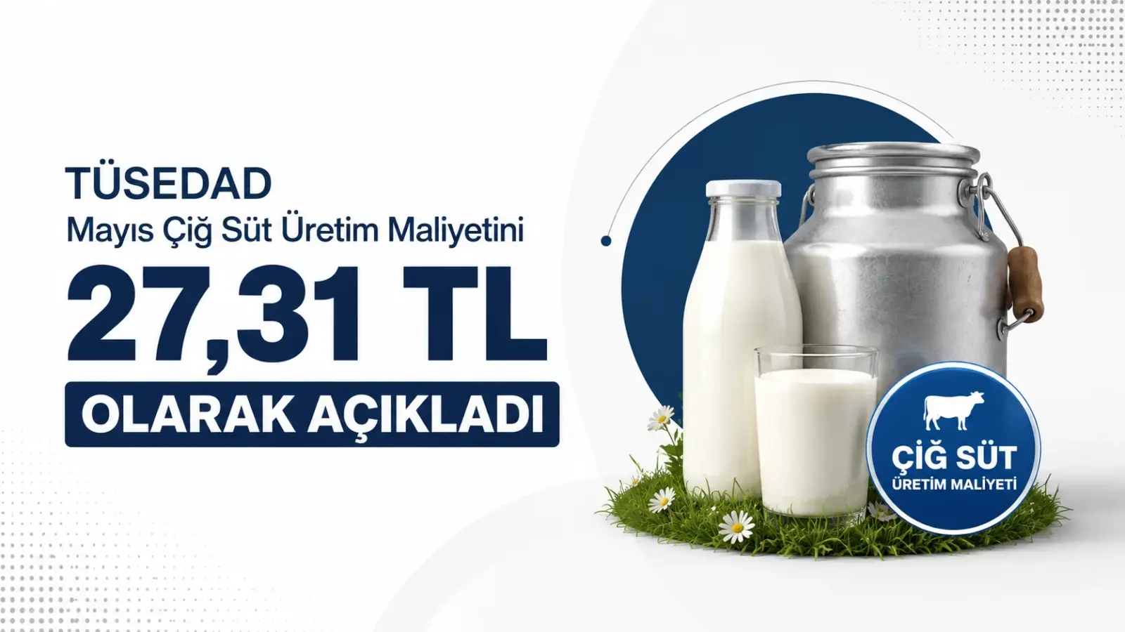 TÜSEDAD’ın açıkladığı Mayıs çiğ süt üretim maliyeti verisi ve süt sektörü