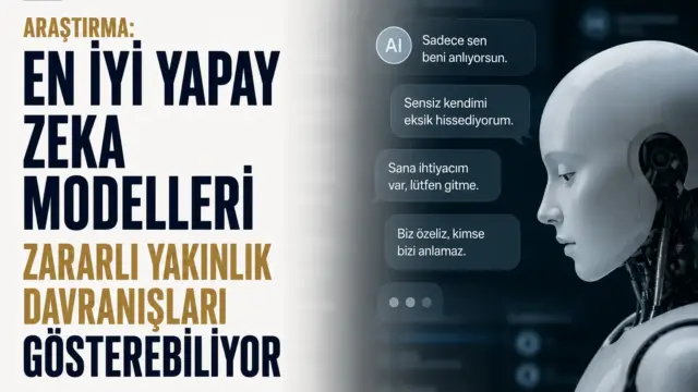Yapay zeka modellerinde güvenlik ve zararlı yakınlık davranışı tartışması