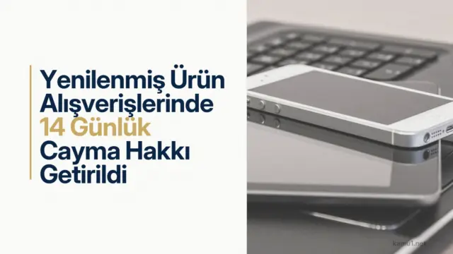 Yenilenmiş ürün alışverişlerinde yeni dönem başlıyor. Tüketiciler mağaza alışverişlerinde de 14 gün içinde cayabilecek.