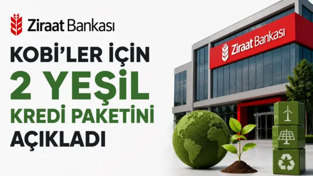Ziraat Bankası KOBİ'lere yönelik yeşil kredi paketleri